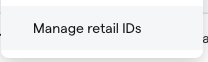 Manage retail IDs button in a user interface.